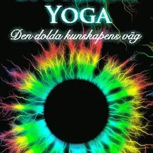 Esoterisk yoga : den dolda kunskapens yoga