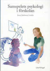 Samspelets Psykologi I Förskolan