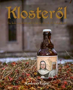 Klosteröl - En Bok Om Klosteröl, Belgisk Öl Och Öl I Belgisk Stil