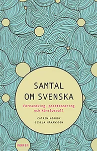 Samtal Om Svenska - Förhandling, Positionering Och Känslosvall