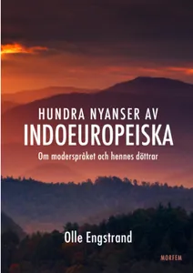 Hundra Nyanser Av Indoeuropeiska - Om Moderspråket Och Hennes Döttrar