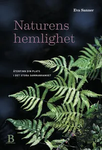 Naturens hemlighet – återfinn din plats i det stora sammanhanget, E-bok