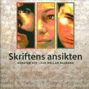 Skriftens ansikten : konsten att läsa mellan raderna