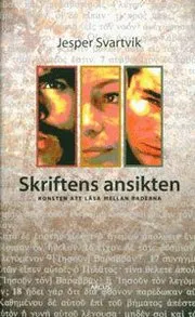 Skriftens ansikten : konsten att läsa mellan raderna