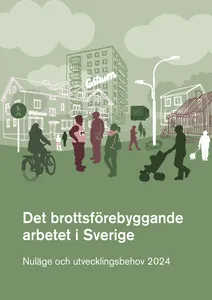 Det Brottsförebyggande Arbetet I Sverige 2024   - Nuläge Och Utvecklingsbehov