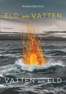 Eld och vatten, vatten och eld