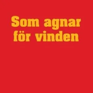 Som agnar för vinden