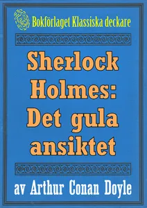 Sherlock Holmes: Äventyret med det gula ansiktet – Återutgivning av tidningsföljetong från 1893, E-bok