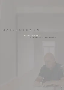 Anti/minnen - Samtal Med Lars Norén