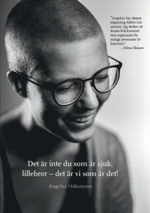 Det är inte du som är sjuk, lillebror - det är vi som är det!