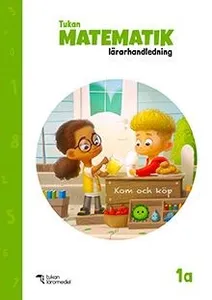 Tukan Matematik 1A Lärarhandledning