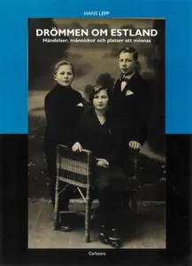 Drömmen Om Estland - Händelser, Människor Och Platser Att Minnas