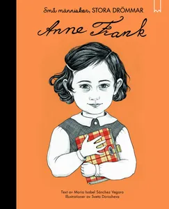 Små Människor, Stora Drömmar. Anne Frank
