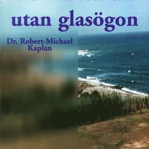 Hur man ser bra utan glasögon : en naturmetod för att förbättra synförmågan