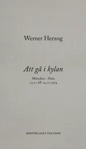 Att Gå I Kylan - München - Paris 23.11 Till 14.12.1974
