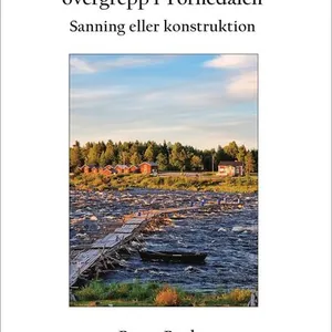 Språkförtryck och övergrepp i Tornedalen : sanning eller konstruktion