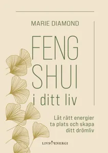 Feng Shui I Ditt Liv
