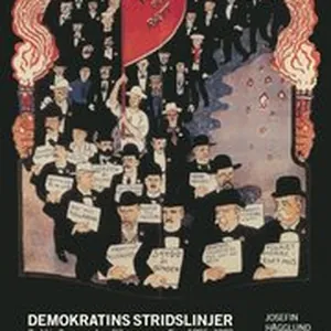 Demokratins stridslinjer : Carl Lindhagen och politikens omvandling, 1896-1923