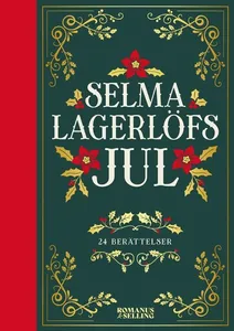 Selma Lagerlöfs Jul - 24 Julberättelser
