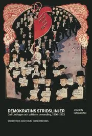 Demokratins stridslinjer : Carl Lindhagen och politikens omvandling, 1896-1923