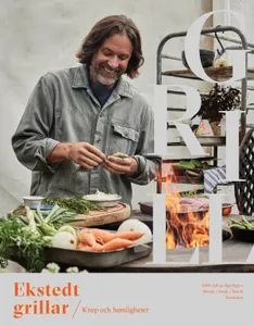 Ekstedt Grillar / Knep Och Hemligheter