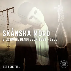 Skånska mord – Bildsköne Bengtsson 1893-1966, Ljudbok