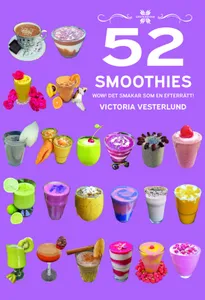 52 Smoothies - Wow! - Det Smakar Som En Efterrätt!
