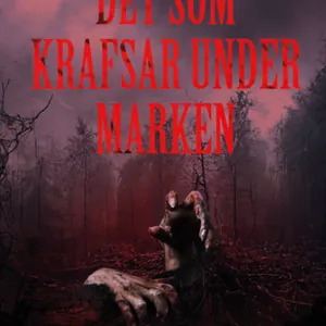 Det som krafsar under marken