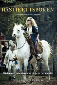 Hästikettsboken. Del 1, Hästen och människan ur hästens perspektiv, E-bok