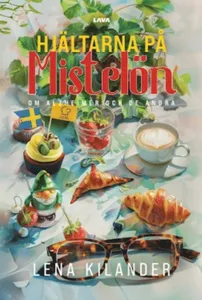 Hjältarna på Mistelön : en roman om Alzheimer och de andra