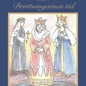 Folkungarna. Del 1, Drottningarnas tid