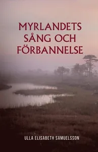 Myrlandets sång och förbannelse