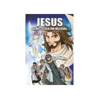 Jesus - Berättelsen Om Messias