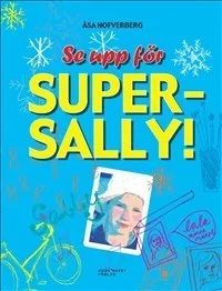 Se Upp För Super-sally!