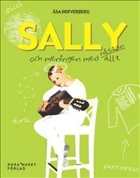 Sally Och Meningen Med Nästan Allt