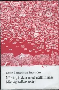 När jag fiskar med näthinnan blir jag sällan mätt