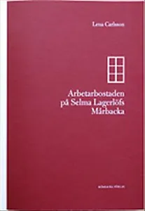 Arbetarbostaden på Selma Lagerlöfs Mårbacka