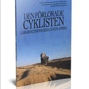 Den förlorade cyklisten - Lars Bengtssons resa genom Afrika