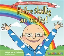 Hellre skallig än mallig!