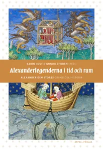 Alexanderlegenderna I Tid Och Rum - Alexander Den Stores Gränslösa Historia