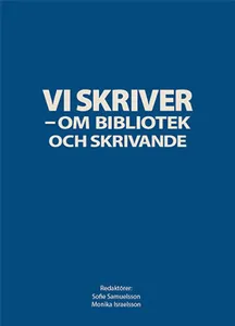 Vi Skriver - Om Bibliotek Och Skrivande