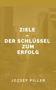 Ziele - Der Schlüssel zum Erfolg, E-bok