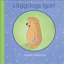 Läggdags Igor!