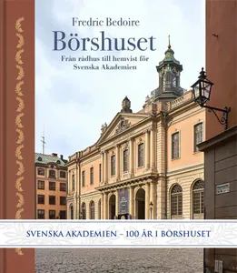 Börshuset - Från Rådhus Till Hemvist För Svenska Akademien