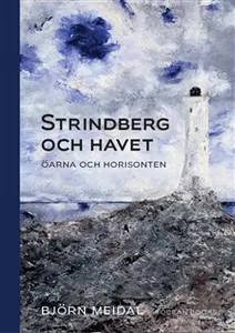 Strindberg och havet : öarna och horisonten