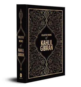 Kahlil Gibran: Collected Works of Kahlil Gibran