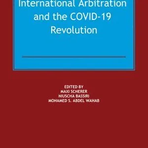 International Arbitration and the COVID-19 Revolution