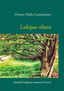 Lukijan silmin: Matkalla Kafkaan, runoon ja Viroon, E-bok