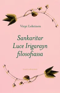 Sankaritar Luce Irigarayn filosofiassa, E-bok