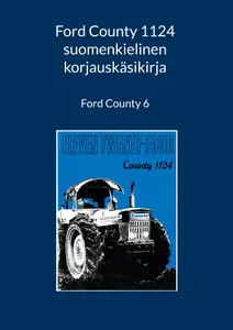 Ford County 1124 suomenkielinen korjauskäsikirja: Ford County 6, E-bok